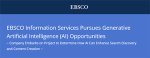 EBSCO Information Services Pursues Generative Artificial Intelligence (AI) Opportunities