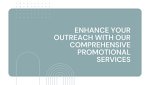 Enhance Your Outreach with Our Comprehensive Promotional Services