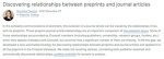 DISCOVERING RELATIONSHIPS BETWEEN PREPRINTS AND JOURNAL ARTICLES