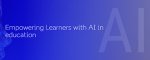 Empowering Learners with AI in Education: Estonia’s Innovative Approach