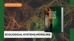 📘 NEW BOOK RELEASE “ECOLOGICAL SYSTEMS MODELING”