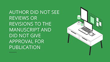 AUTHOR DID NOT SEE REVIEWS OR REVISIONS TO THE MANUSCRIPT AND DID NOT GIVE APPROVAL FOR PUBLICATION