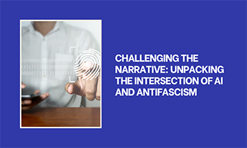 Challenging the Narrative: Unpacking the Intersection of AI and Antifascism