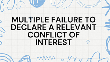 MULTIPLE FAILURE TO DECLARE A RELEVANT CONFLICT OF INTEREST