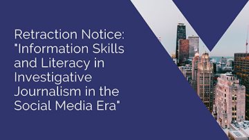Retraction Notice: "Information Skills and Literacy in Investigative Journalism in the Social Media Era"