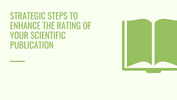 Strategic Steps to Enhance the Rating of Your Scientific Publication