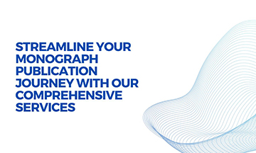 Streamline Your Monograph Publication Journey with Our Comprehensive Services