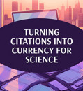 TURNING CITATIONS INTO CURRENCY FOR SCIENCE