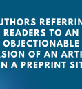 AUTHORS REFERRING READERS TO AN OBJECTIONABLE VERSION OF AN ARTICLE ON A PREPRINT SITE