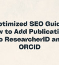 Optimized SEO Guide: How to Add Publications to ResearcherID and ORCID