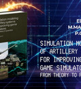 We are pleased to present a new collaborative monograph: Simulation Modeling of Artillery Systems for Improving Game Simulators: From Theory to Practice
