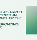 SEVEN PLAGIARIZED MANUSCRIPTS IN ONE MONTH BY THE SAME CORRESPONDING AUTHOR