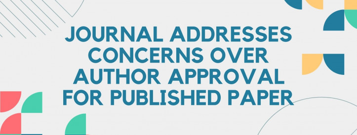 Journal Addresses Concerns Over Author Approval for Published Paper