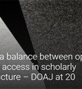 Striking a balance between openness and free access in scholarly infrastructure – DOAJ at 20
