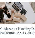 COPE Guidance on Handling Duplicate Publication: A Case Study