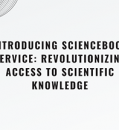 Introducing ScienceBook Service: Revolutionizing Access to Scientific Knowledge