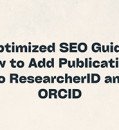 Optimized SEO Guide: How to Add Publications to ResearcherID and ORCID