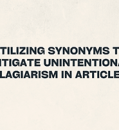 UTILIZING SYNONYMS TO MITIGATE UNINTENTIONAL PLAGIARISM IN ARTICLES