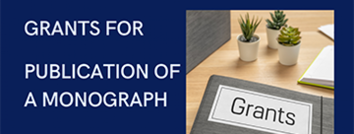 GRANTS FOR PUBLICATION OF A MONOGRAPH