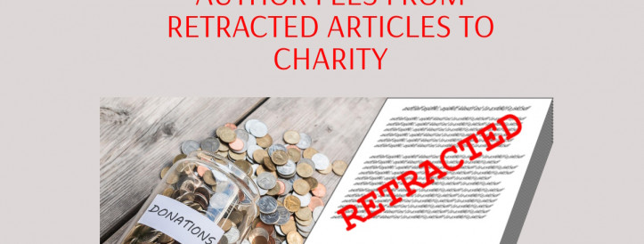 PUBLISHER DONATING AUTHOR FEES FROM RETRACTED ARTICLES TO CHARITY