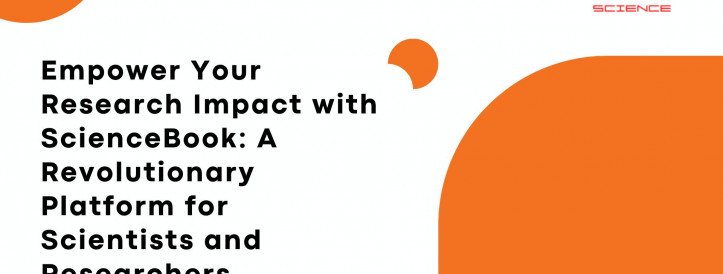 Empower Your Research Impact with ScienceBook: A Revolutionary Platform for Scientists and Researchers