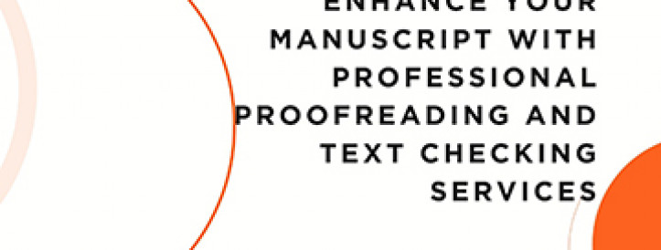 Enhance Your Manuscript with Professional Proofreading and Text Checking Services