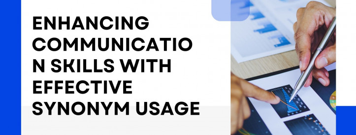 Enhancing Communication Skills with Effective Synonym Usage