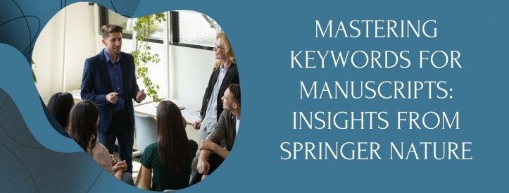 Mastering Keywords for Manuscripts: Insights from Springer Nature