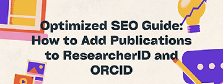 Optimized SEO Guide: How to Add Publications to ResearcherID and ORCID