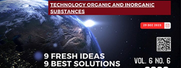 EEJET | Vol. 6 No. 6 (126) (2023) | Technology organic and inorganic substances