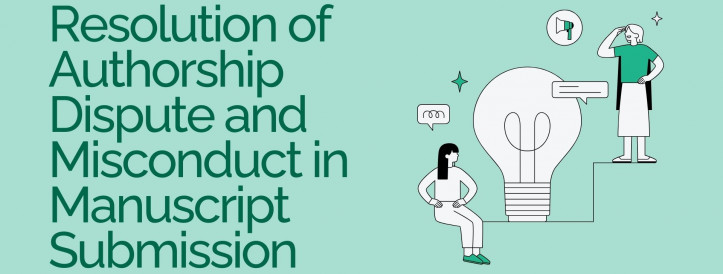 Resolution of Authorship Dispute and Misconduct in Manuscript Submission