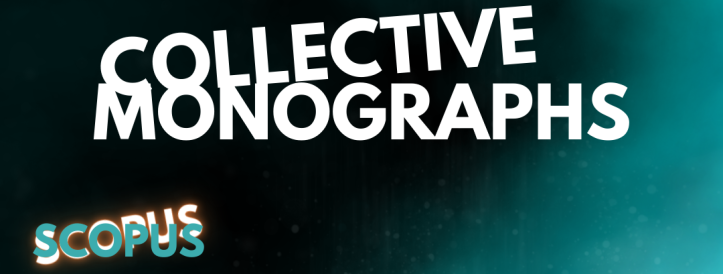 COLLECTIVE MONOGRAPHS WITH SCOPUS INDEXING!