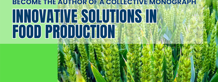 Set to the collective monograph “INNOVATIVE SOLUTIONS IN FOOD PRODUCTION” from SCIENTIFIC ROUTE OÜ®!
