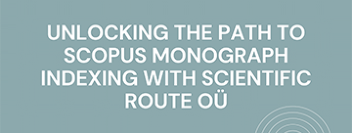 Unlocking the Path to Scopus Monograph Indexing with Scientific Route OÜ